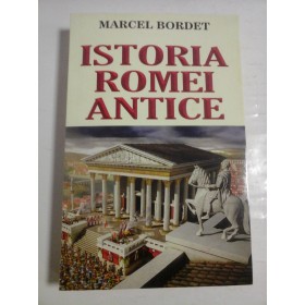 ISTORIA ROMEI ANTICE - MARCEL BORDET